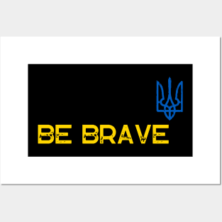 Be brave Posters and Art